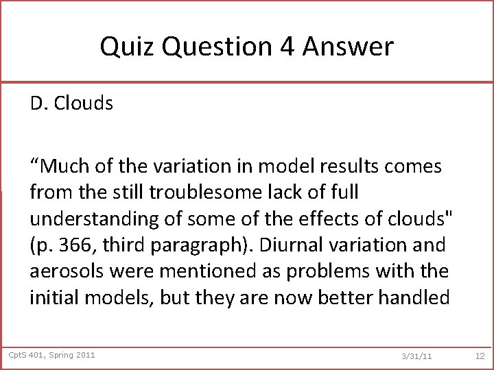 Quiz Question 4 Answer D. Clouds “Much of the variation in model results comes