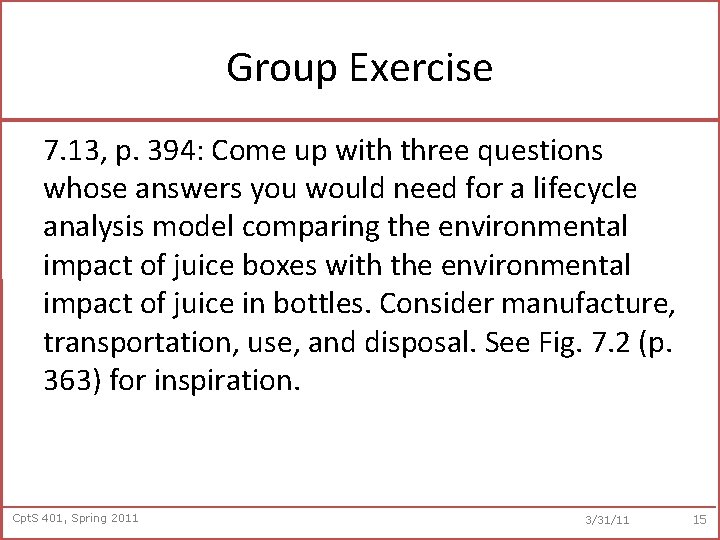 Group Exercise 7. 13, p. 394: Come up with three questions whose answers you