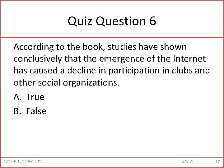 Quiz Question 6 According to the book, studies have shown conclusively that the emergence