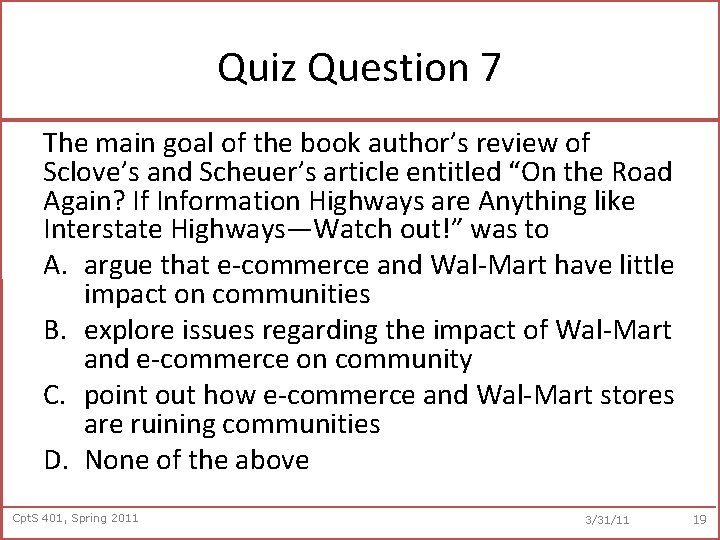 Quiz Question 7 The main goal of the book author’s review of Sclove’s and