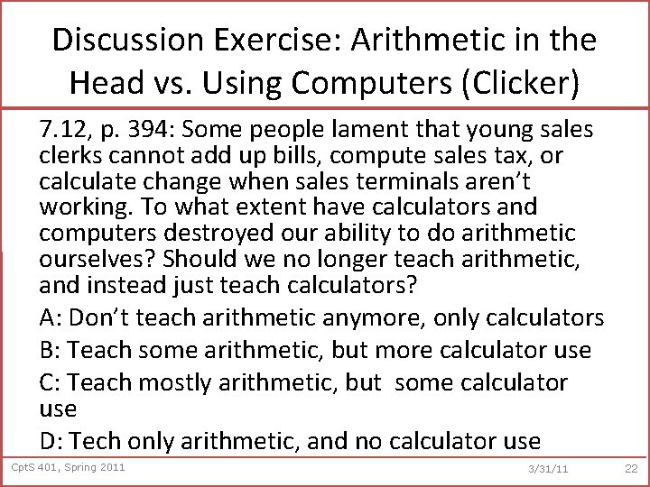 Discussion Exercise: Arithmetic in the Head vs. Using Computers (Clicker) 7. 12, p. 394: