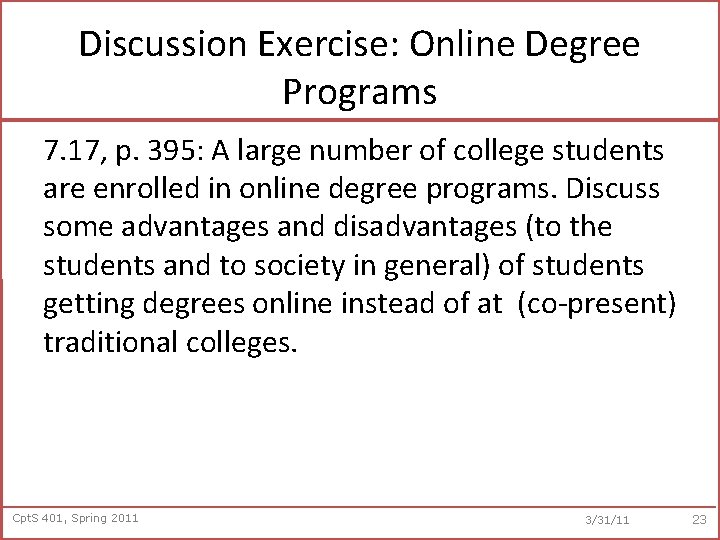 Discussion Exercise: Online Degree Programs 7. 17, p. 395: A large number of college