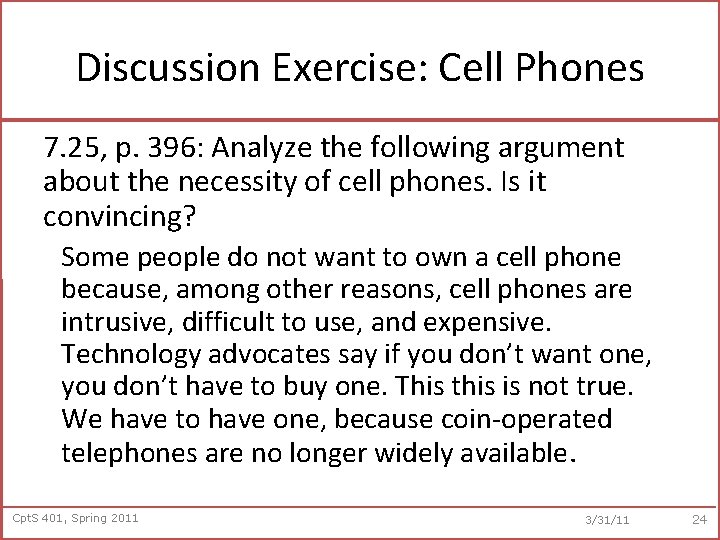 Discussion Exercise: Cell Phones 7. 25, p. 396: Analyze the following argument about the