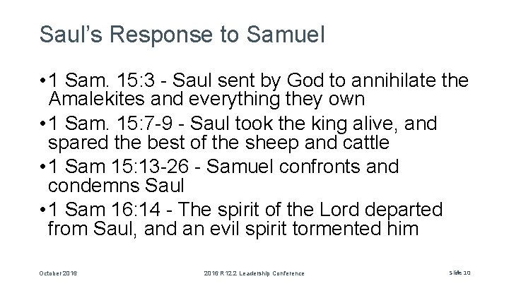 Saul’s Response to Samuel • 1 Sam. 15: 3 - Saul sent by God