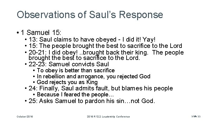Observations of Saul’s Response • 1 Samuel 15: • 13: Saul claims to have