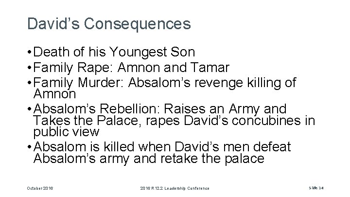 David’s Consequences • Death of his Youngest Son • Family Rape: Amnon and Tamar