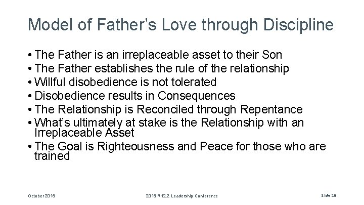 Model of Father’s Love through Discipline • The Father is an irreplaceable asset to