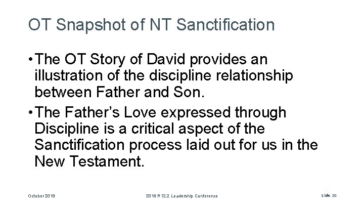 OT Snapshot of NT Sanctification • The OT Story of David provides an illustration