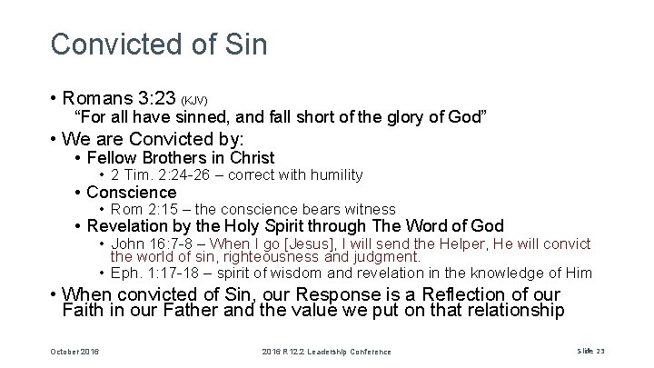 Convicted of Sin • Romans 3: 23 (KJV) “For all have sinned, and fall