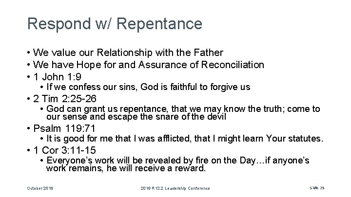 Respond w/ Repentance • We value our Relationship with the Father • We have