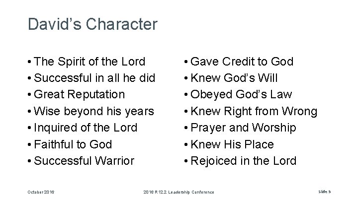 David’s Character • The Spirit of the Lord • Successful in all he did
