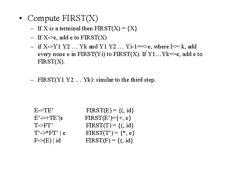  • Compute FIRST(X) – If X is a terminal then FIRST(X) = {X}