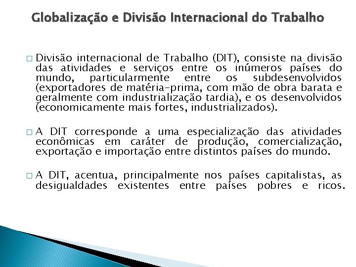 Globalização e Divisão Internacional do Trabalho � � � Divisão internacional de Trabalho (DIT),