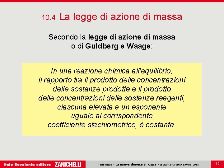 10. 4 La legge di azione di massa Secondo la legge di azione di 10. 4 La legge di azione di massa Secondo la legge di azione di