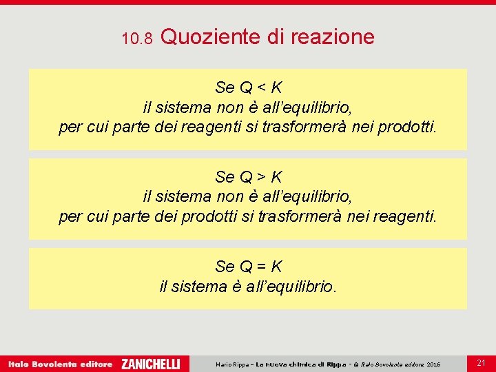 10. 8 Quoziente di reazione Se Q < K il sistema non è all’equilibrio, 10. 8 Quoziente di reazione Se Q < K il sistema non è all’equilibrio,
