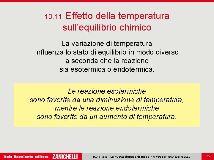 10. 11 Effetto della temperatura sull’equilibrio chimico La variazione di temperatura influenza lo stato 10. 11 Effetto della temperatura sull’equilibrio chimico La variazione di temperatura influenza lo stato
