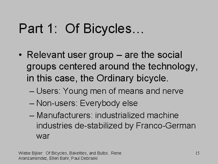 Part 1: Of Bicycles… • Relevant user group – are the social groups centered