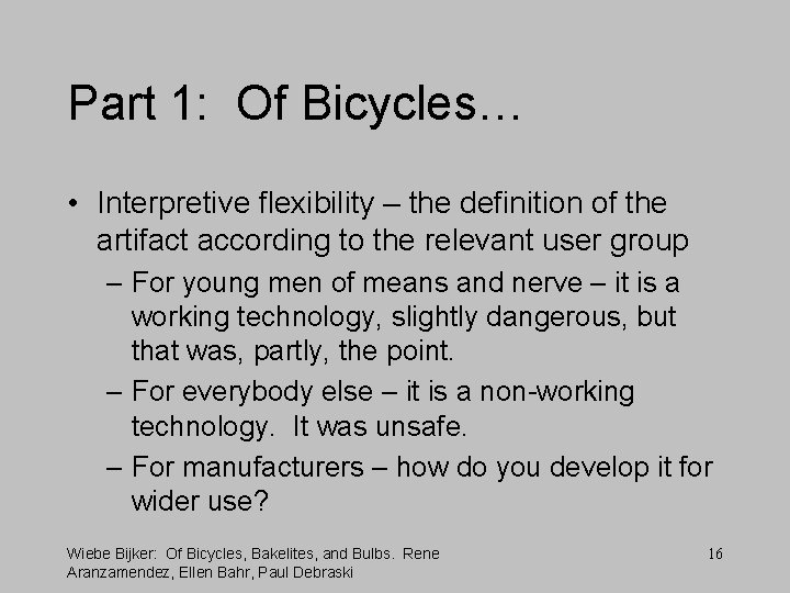 Part 1: Of Bicycles… • Interpretive flexibility – the definition of the artifact according