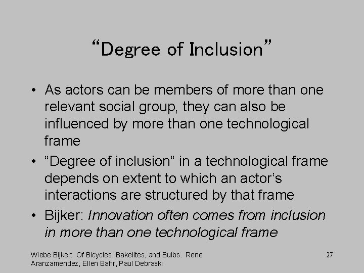 “Degree of Inclusion” • As actors can be members of more than one relevant