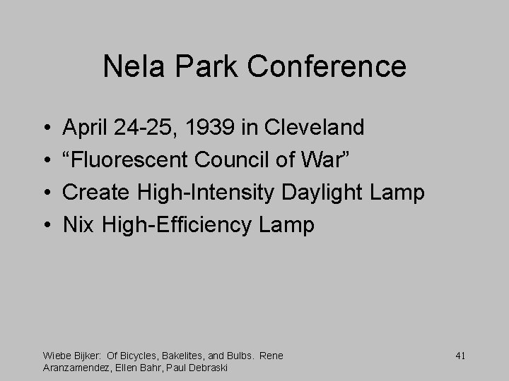 Nela Park Conference • • April 24 -25, 1939 in Cleveland “Fluorescent Council of
