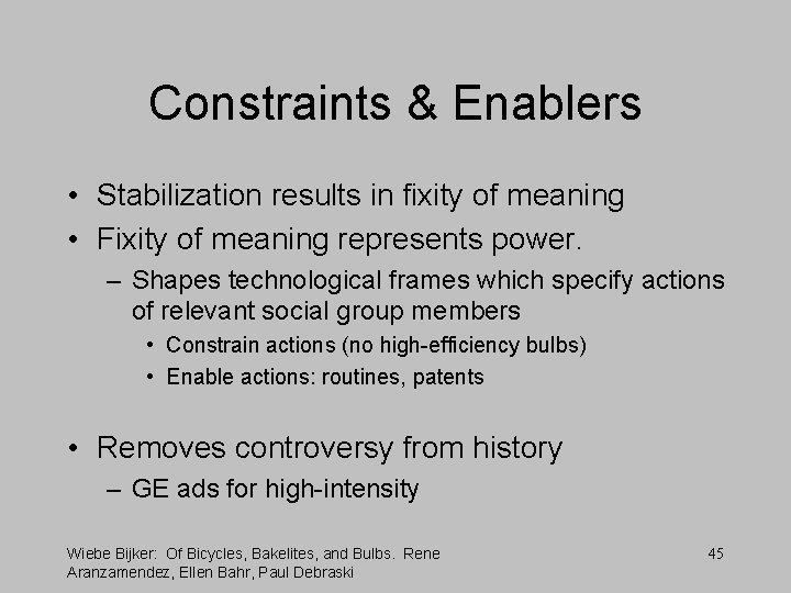 Constraints & Enablers • Stabilization results in fixity of meaning • Fixity of meaning