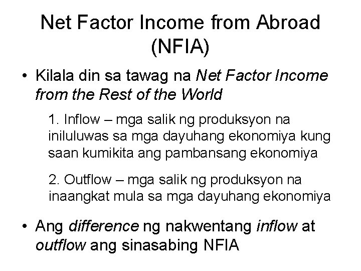 Net Factor Income from Abroad (NFIA) • Kilala din sa tawag na Net Factor