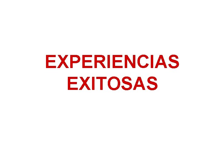 EXPERIENCIAS EXITOSAS 
