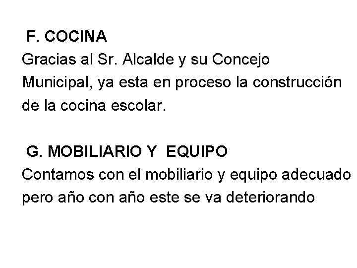 F. COCINA Gracias al Sr. Alcalde y su Concejo Municipal, ya esta en proceso