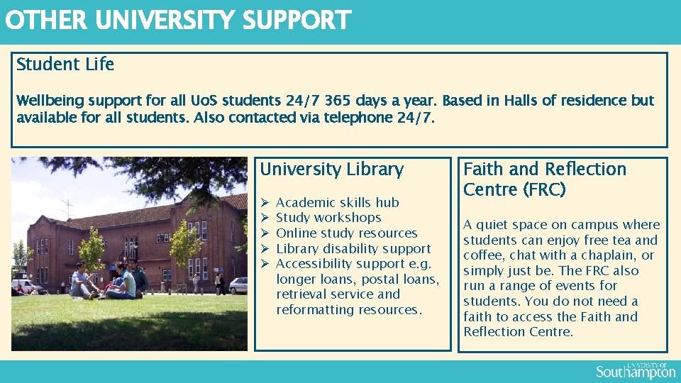 OTHER UNIVERSITY SUPPORT Student Life Wellbeing support for all Uo. S students 24/7 365