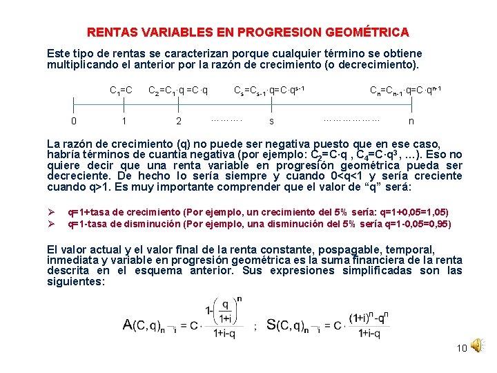 RENTAS VARIABLES EN PROGRESION GEOMÉTRICA Este tipo de rentas se caracterizan porque cualquier término