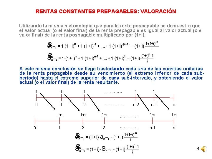 RENTAS CONSTANTES PREPAGABLES: VALORACIÓN Utilizando la misma metodología que para la renta pospagable se