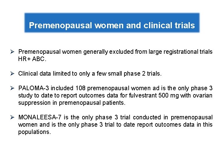 Premenopausal women and clinical trials Ø Premenopausal women generally excluded from large registrational trials