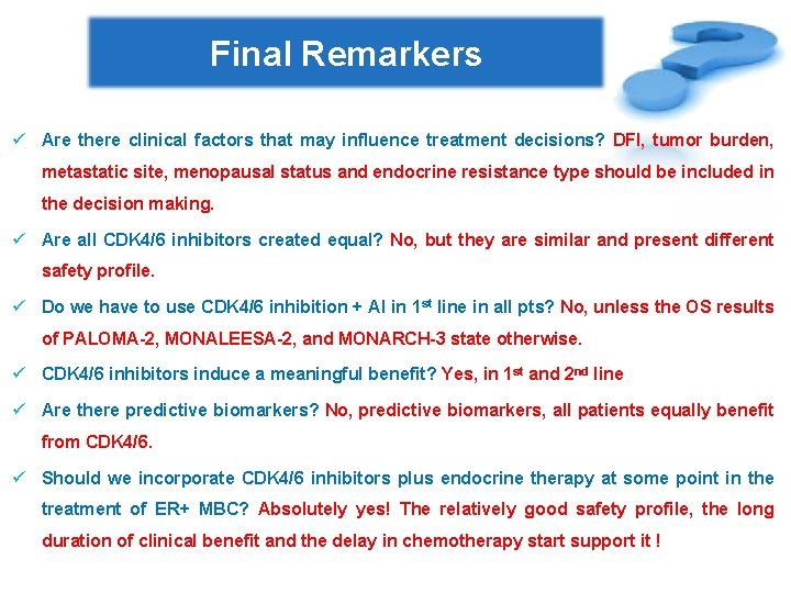 Final Remarkers ü Are there clinical factors that may influence treatment decisions? DFI, tumor