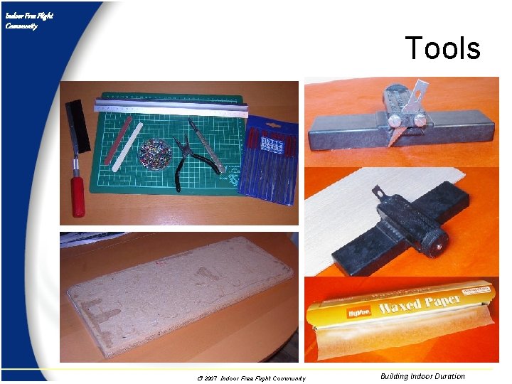 Indoor Free Flight Community Tools r 2007 Indoor Free Flight Community Building Indoor Duration