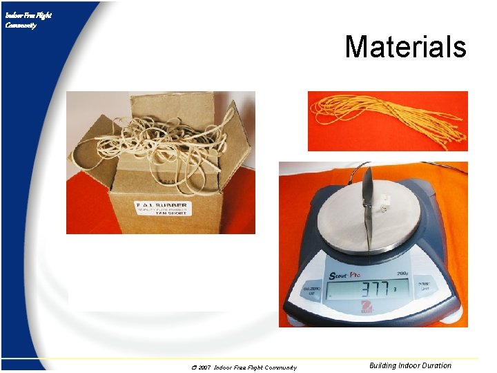 Indoor Free Flight Community Materials r 2007 Indoor Free Flight Community Building Indoor Duration