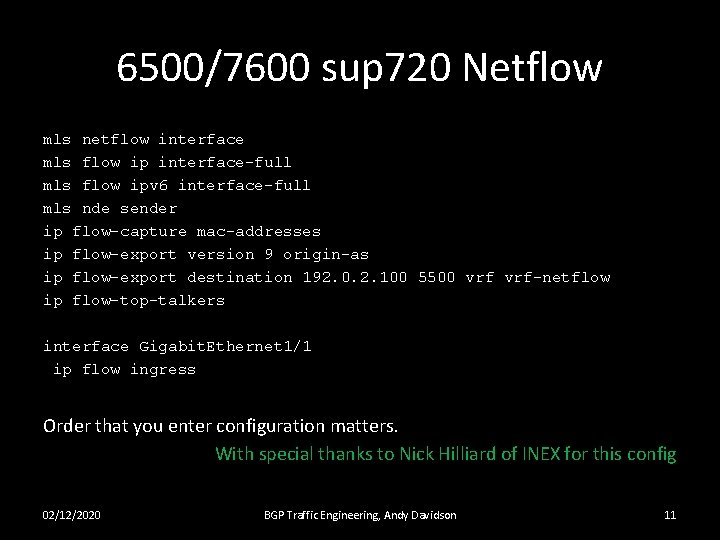 6500/7600 sup 720 Netflow mls netflow interface mls flow ip interface-full mls flow ipv