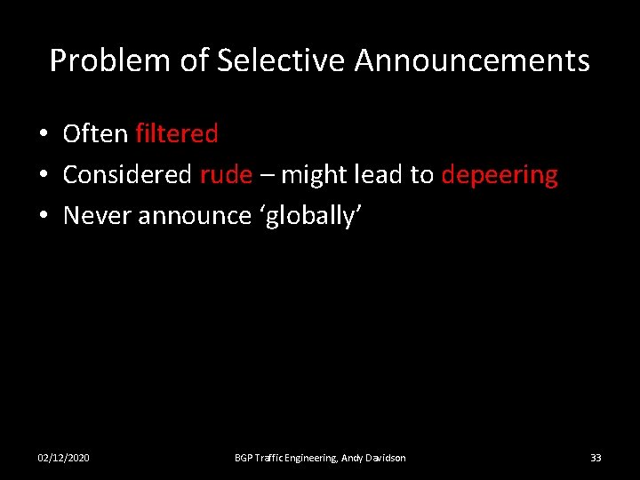 Problem of Selective Announcements • Often filtered • Considered rude – might lead to