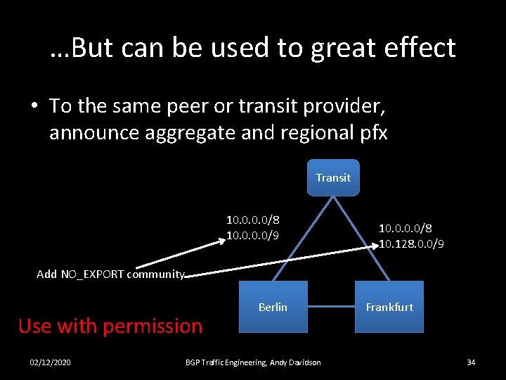 …But can be used to great effect • To the same peer or transit