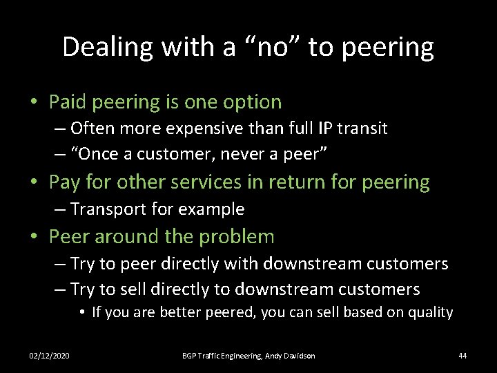 Dealing with a “no” to peering • Paid peering is one option – Often