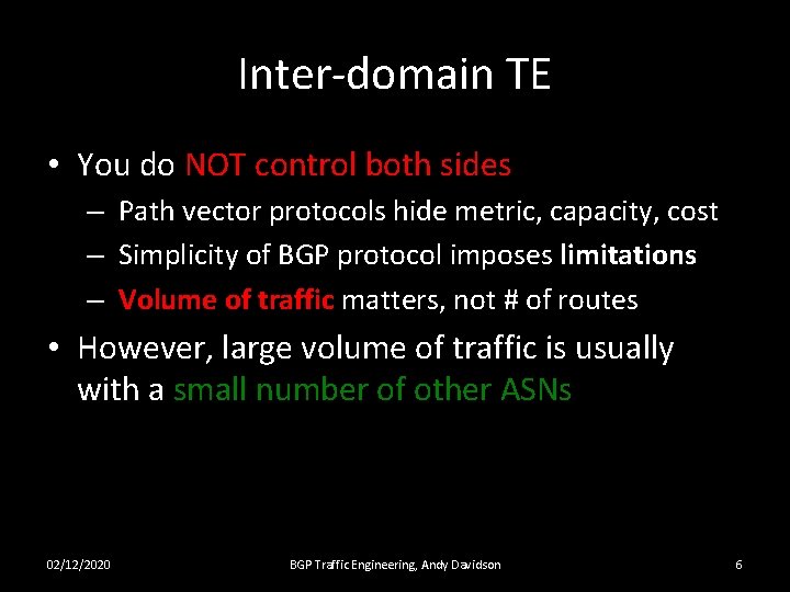 Inter-domain TE • You do NOT control both sides – Path vector protocols hide