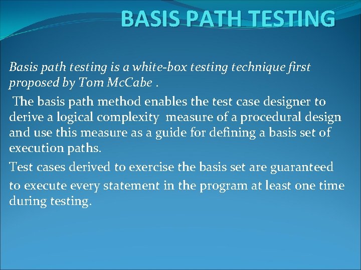 BASIS PATH TESTING Basis path testing is a white-box testing technique first proposed by BASIS PATH TESTING Basis path testing is a white-box testing technique first proposed by