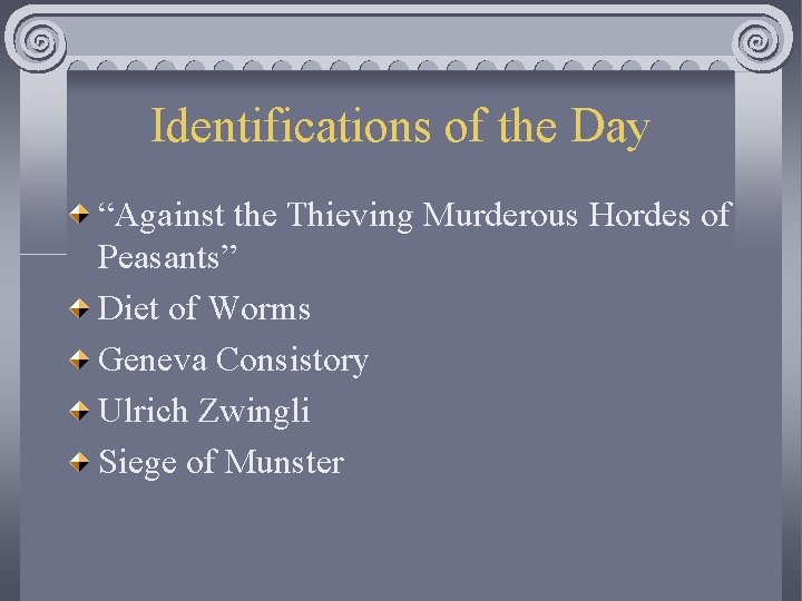 Identifications of the Day “Against the Thieving Murderous Hordes of Peasants” Diet of Worms