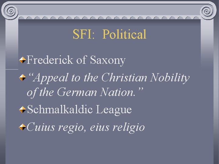 SFI: Political Frederick of Saxony “Appeal to the Christian Nobility of the German Nation.