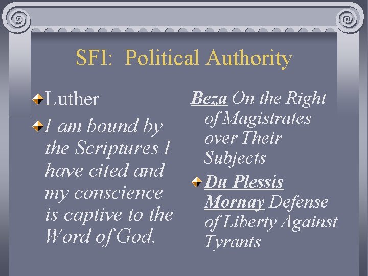 SFI: Political Authority Beza On the Right Luther of Magistrates I am bound by