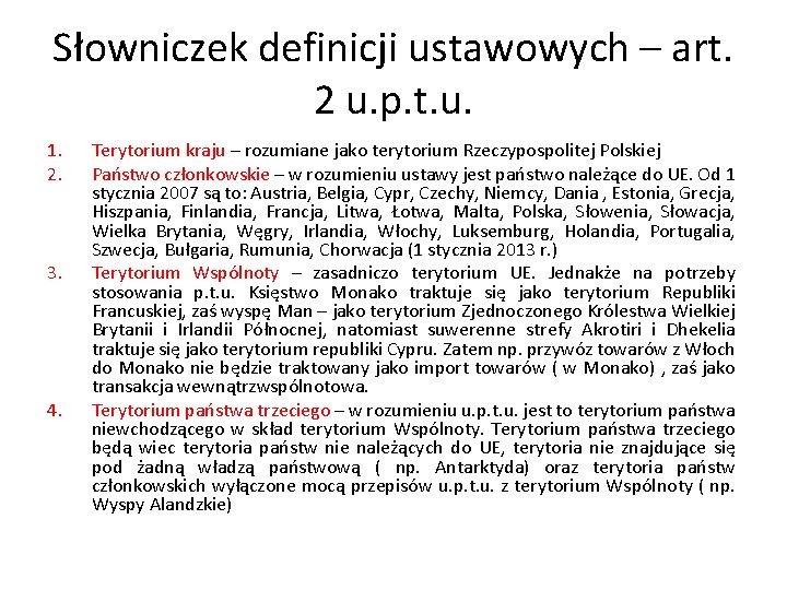 Słowniczek definicji ustawowych – art. 2 u. p. t. u. 1. 2. 3. 4.