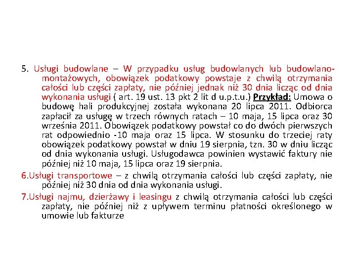 5. Usługi budowlane – W przypadku usług budowlanych lub budowlanomontażowych, obowiązek podatkowy powstaje z