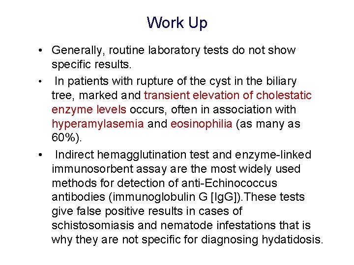 Work Up • Generally, routine laboratory tests do not show specific results. • In