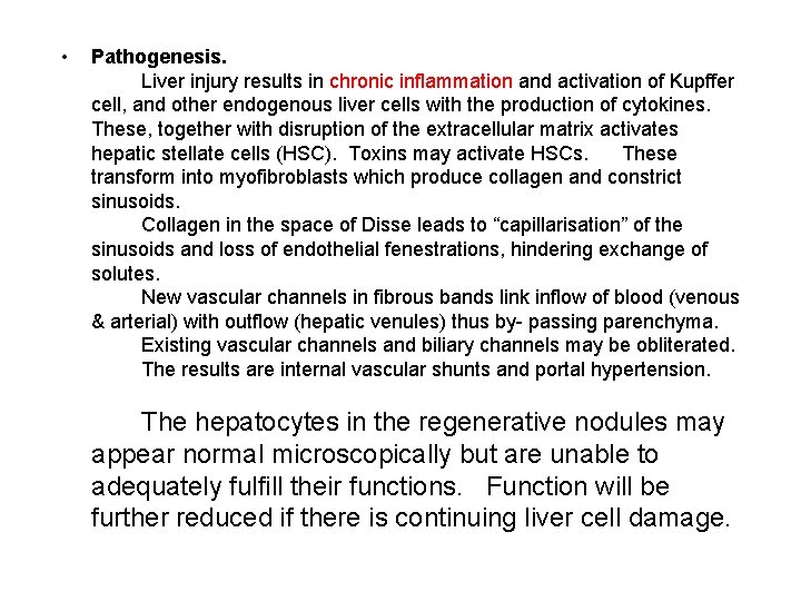  • Pathogenesis. Liver injury results in chronic inflammation and activation of Kupffer cell,