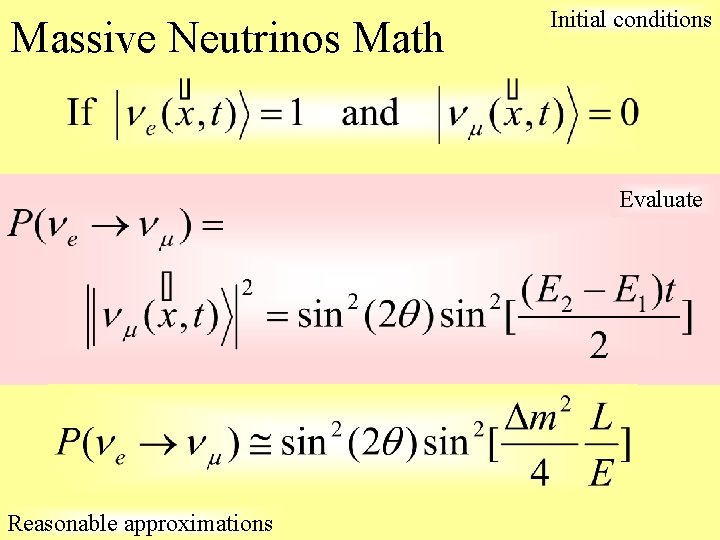 Massive Neutrinos Math Initial conditions Evaluate Reasonable approximations 