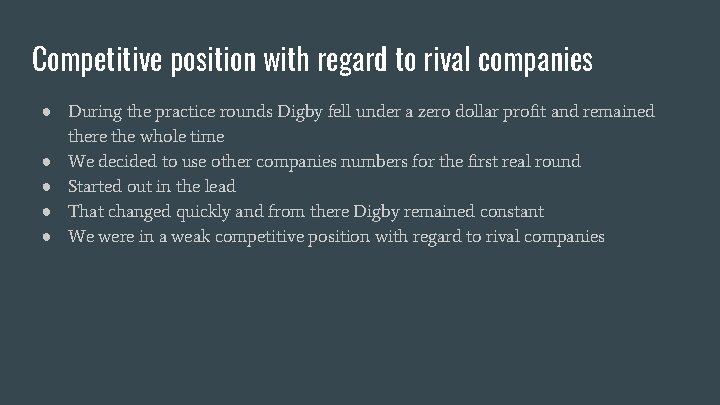 Competitive position with regard to rival companies ● During the practice rounds Digby fell